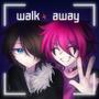 Walk Away! (Explicit)