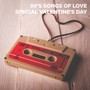 90's Songs of Love (Special Valentine's Day)