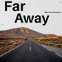 Far Away