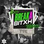 Break A Bitxh (feat. L.A.M.E) [Explicit]