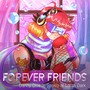 Forever Friends (feat. Rayko of Lolita Dark)