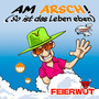 Am Arsch (So ist das Leben eben) [Explicit]