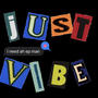 JUST VIBE! (2022 Version) [Explicit]