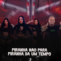 PIRANHA NÃO PARA, PIRANHA DA UM TEMPO (Explicit)