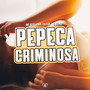 Pepeca Criminosa (Explicit)