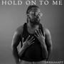 Hold On To Me (Explicit)