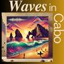 Waves in Cabo