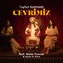 Cevrimiz (Demedim mi) (feat. Naile Tuncer & Hasan Al Nour)