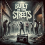 Built in the Streets