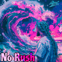 No Rush (Explicit)