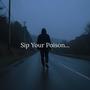 Sip Your Poison...