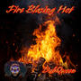 FIRE BLAZING HOT (feat. DabQween) [Explicit]