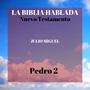 La Biblia Hablada: Nuevo Testamento, Pedro 2