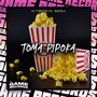 Toma Pipoka (Explicit)