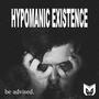 Hypomanic Existence (Explicit)