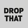 Drop That (Explicit)