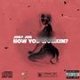 How You Workin? (Explicit)