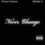 NEVER CHANGE (feat. Markie 3)