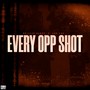 Every Opp Shot (Explicit)