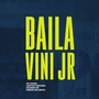 Baila Vini Jr (feat. Gustavo Sintonia & Wagner IDF)