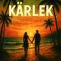 KÄRLEK (Explicit)