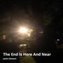 The End Is Here and Near (Explicit)