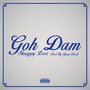 Goh Dam (Explicit)