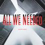 All We Needed (Explicit)