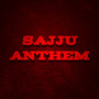 Sajju Anthem (Explicit)