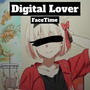 Digital Lovers (Explicit)