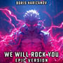 We Will Rock You (EPIC VERSION)