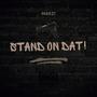 STAND ON DAT! (Explicit)