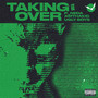 Taking Over (Explicit)