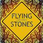 FLYING STONES