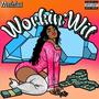 Workin' Wit (Explicit)