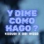 Y DIME COMO HAGO ? (feat. Obi-****)