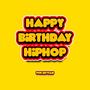 Happy birthday hip hop