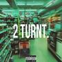 2 TURNT (Explicit)