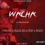 Wacha (feat. El primo, FDF & Enzo Dsx)