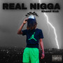 REAL NIGGA (Explicit)