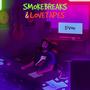 SmokeBreaks&LoveTapes (Explicit)