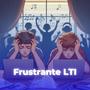 Frustrante LTI