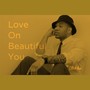 Love On Beautiful You - Single