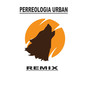 Perreologia Urban (Remix) [Explicit]