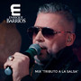 Mix: Tributo a La Salsa