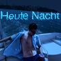 Heute Nacht (Explicit)