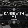 Danse With Me