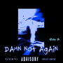 Damn Not Again : Side A (Explicit)