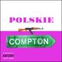 POLSKIE COMPTON + INSTRUMENTAL (Explicit)