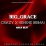 BIG_GRACE CRAZY X HEHEHE (REMA) MARA BEAT